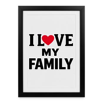I love my family - Framed poster (27 × 37 cm) - black - Front
