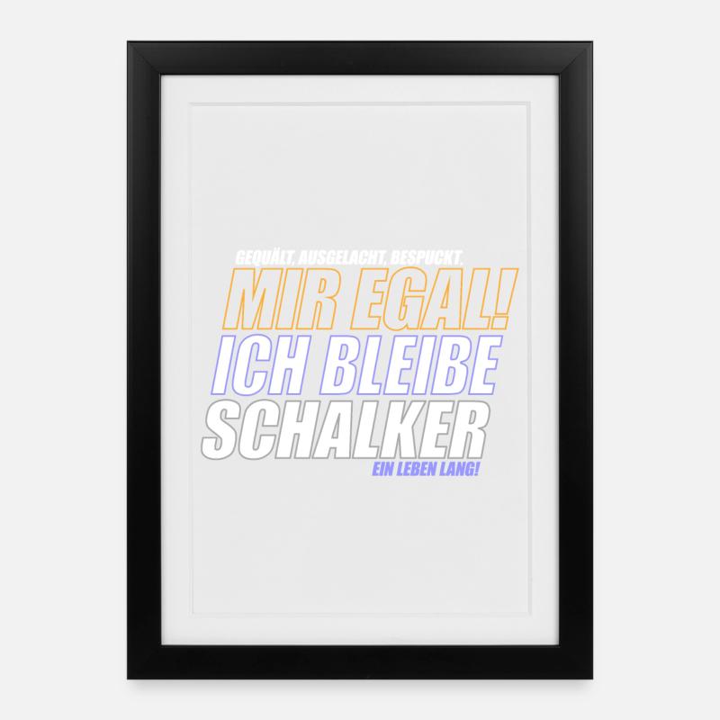 Mir Egal ich bleibe Schalker | Schalke Geschenk - Gerahmtes Poster (27 × 37 cm) - Schwarz