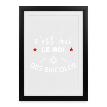 C'est Moi Le Roi Des Bricolos - Affiche encadrée (27 × 37 cm) - noir - Devant