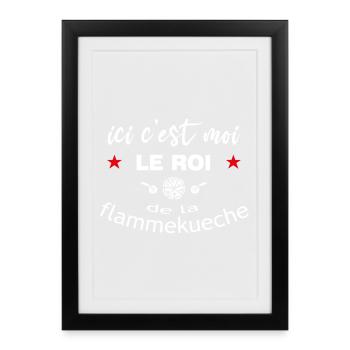 Voici Moi Le Roi de la Flammekueche - Affiche encadrée (27 × 37 cm) - noir - Devant
