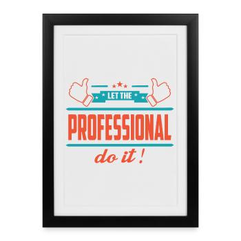 Laissez le professionnel le faire - Affiche encadrée (27 × 37 cm) - noir - Devant