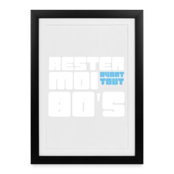 Rester moi avant tout 80's - Affiche encadrée (27 × 37 cm) - noir - Devant