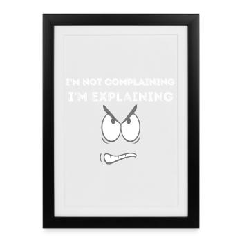 Not Complaining Explaining Graphic Tee - Framed poster (27 × 37 cm) - black - Front