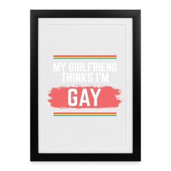 Pride Rainbow Ma copine pense que je suis gay - Affiche encadrée (27 × 37 cm) - noir - Devant