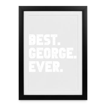 Meilleur dicton de cadeau George de tous les temps - Affiche encadrée (27 × 37 cm) - noir - Devant