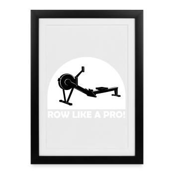 Row Like A Pro! Indoor Rowing - Framed poster (27 × 37 cm) - black - Front