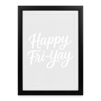 Joyeux vendredi, Yay, Vendredi, Amant, Friyay - Affiche encadrée (27 × 37 cm) - noir - Devant