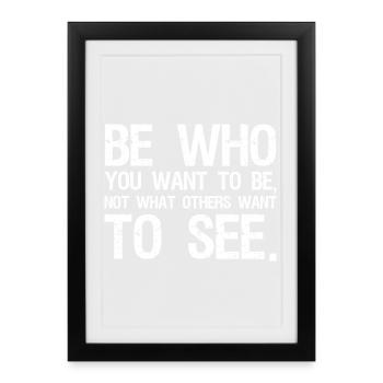 be who you want to be not what others want to see - Framed poster (27 × 37 cm) - black - Front