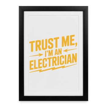 Trust: I am an electrician - Framed poster (27 × 37 cm) - black - Front