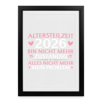 Partial retirement 2026 Not responsible - early retirement - Framed poster (27 × 37 cm) - black - Front
