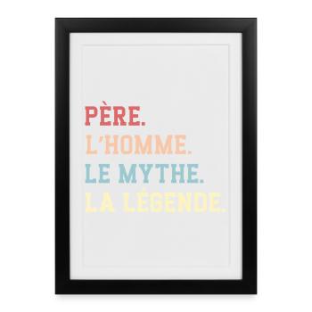 Father Man The Myth La Le'gende Father's Day - Affiche encadrée (27 × 37 cm) - noir - Devant