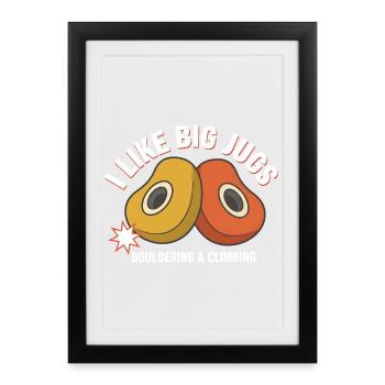 I Like Big Jugs Bouldering & Climbing Fun - Framed poster (27 × 37 cm) - black - Front