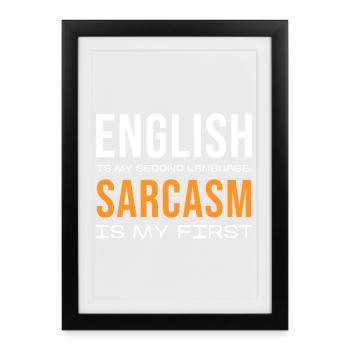Sarcasm First, English Second - Framed poster (27 × 37 cm) - black - Front