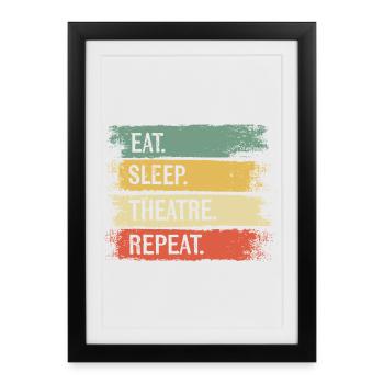 Eat Sleep Theatre Repeat - Framed poster (27 × 37 cm) - black - Front
