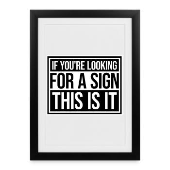 Si vous cherchez un signe c’est ça, désirez - Affiche encadrée (27 × 37 cm) - noir - Devant