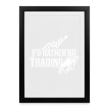 Je préférerais être dans le trading | Trader en actions crypto - Affiche encadrée (27 × 37 cm) - noir - Devant