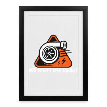 Mir pfeift der Turbo - Gerahmtes Poster (27 × 37 cm) - Schwarz - Vorne