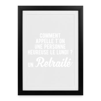 Retraité Heureux le lundi - Affiche encadrée (27 × 37 cm) - noir - Devant