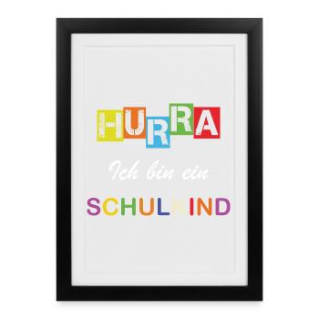 Hurra ich bin ein Schulkind Einschulung Schule - Gerahmtes Poster (27 × 37 cm) - Schwarz - Vorne