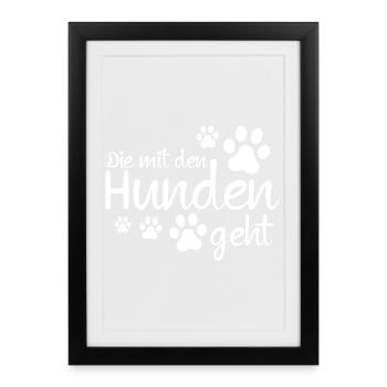Die mit den Hunden geht - Gerahmtes Poster (27 × 37 cm) - Schwarz - Vorne