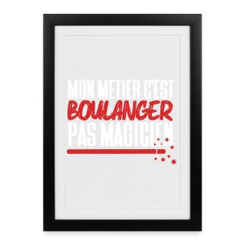 Mon métier c'est Boulanger pas Magicien - Affiche encadrée (27 × 37 cm) - noir - Devant