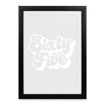 Sixty-five 65th Birthday Men Women 65 Years Old - Framed poster (27 × 37 cm) - black - Front