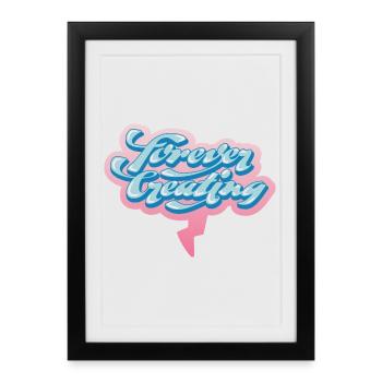 Forever Creating – Artistic Typography - Framed poster (27 × 37 cm) - black - Front