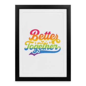 LGBT Pride Month - Better Together - Framed poster (27 × 37 cm) - black - Front