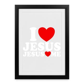I love Jesus Jesus loves me Christian faith - Framed poster (27 × 37 cm) - black - Front