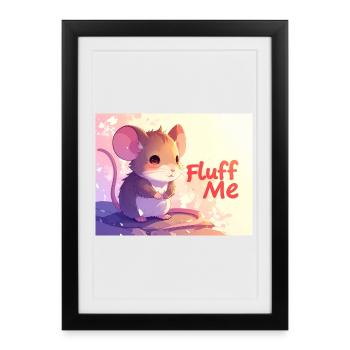 Mouse Fluff me - Framed poster (27 × 37 cm) - black - Front