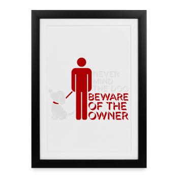 Never Mind Dog Beware Owner Warning Dogs Humor - Framed poster (27 × 37 cm) - black - Front