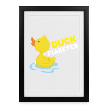 Duck Fiabete Drôle de jeu de mots sur le canard en caoutchouc Awareness T1D - Affiche encadrée (27 × 37 cm) - noir - Devant