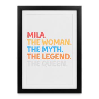Mila The Woman The Myth The Legend The Queen - Framed poster (27 × 37 cm) - black - Front