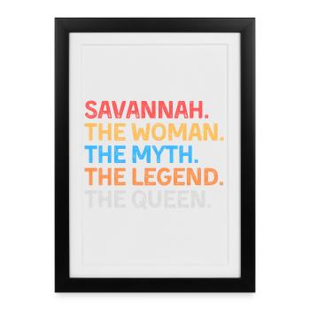 Savannah The Woman The Myth The Legend The Queen - Framed poster (27 × 37 cm) - black - Front