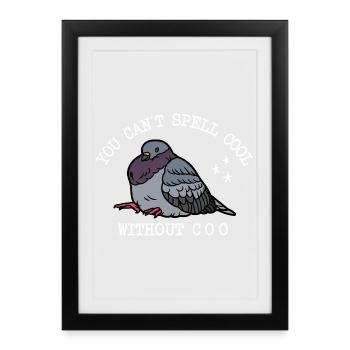Colombe ne peut pas épeler cool - Affiche encadrée (27 × 37 cm) - noir - Devant