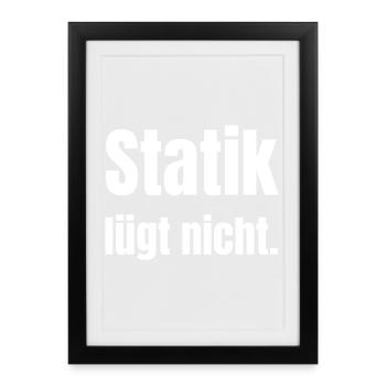 Statics does not lie. - Framed poster (27 × 37 cm) - black - Front