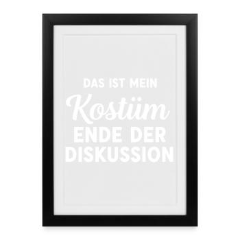 Voici mon costume et fin de la discussion Drôle - Affiche encadrée (27 × 37 cm) - noir - Devant