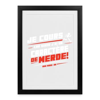 Je cours sinon j'ai un sale caractère - Affiche encadrée (27 × 37 cm) - noir - Devant
