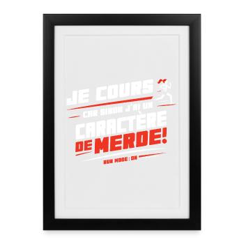 Je cours sinon j'ai un caractère de ... - Affiche encadrée (27 × 37 cm) - noir - Devant