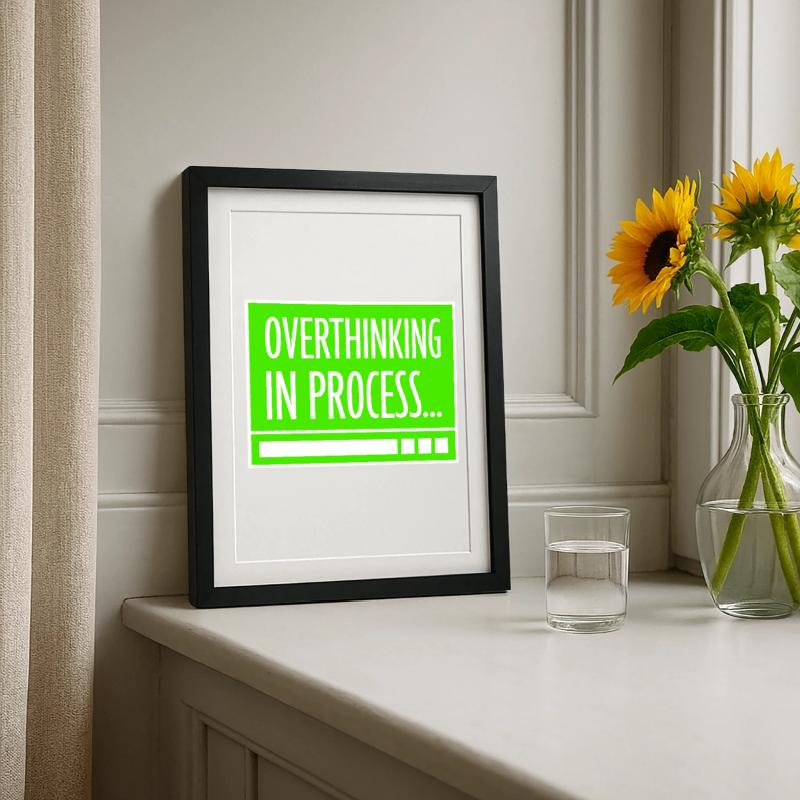Overthinking In Process Funny Brooding Saying Logo Framed poster (27 × 37 cm)