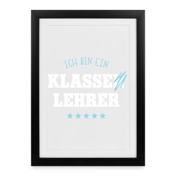 Klassenlehrer Schule Spruch Abschied Bester Lehrer - Gerahmtes Poster (27 × 37 cm) - Schwarz - Vorne