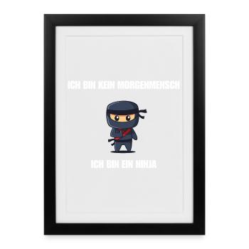 Ich bin kein Morgenmensch - Ich bin ein Ninja - Gerahmtes Poster (27 × 37 cm) - Schwarz - Vorne