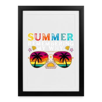 Funny Summer Break Quote Remembering My Why - Framed poster (27 × 37 cm) - black - Front