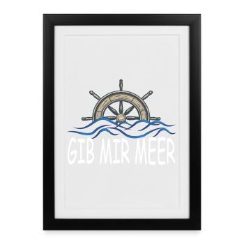 Gib mir Meer - Gerahmtes Poster (27 × 37 cm) - Schwarz - Vorne