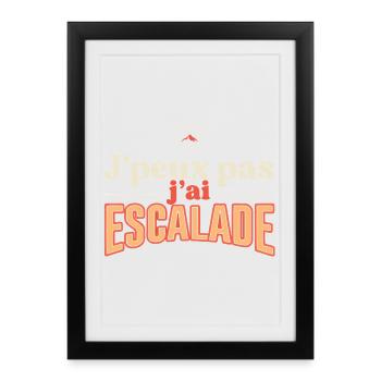 J'peux pas j'ai Escalade - Affiche encadrée (27 × 37 cm) - noir - Devant
