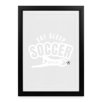 MANGEZ, DORMEZ, LE FOOTBALL RÉPÈTE - Affiche encadrée (27 × 37 cm) - noir - Devant