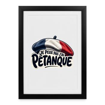 Je Peux Pas J’ai Pétanque – Béret Tricolore France - Affiche encadrée (27 × 37 cm) - noir - Devant