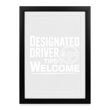 Designated Driver Tips Welcome - Framed poster (27 × 37 cm) - black - Front