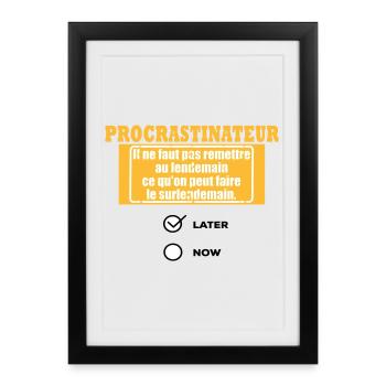 Procrastinateur surlendemain - Affiche encadrée (27 × 37 cm) - noir - Devant