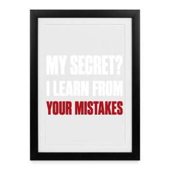 My Secret? I Learn From Your Mistakes Funny Quote - Affiche encadrée (27 × 37 cm) - noir - Devant